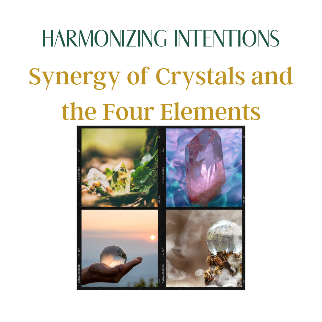 Harmonizing Intentions: The Synergy of Crystals and the Four Elements